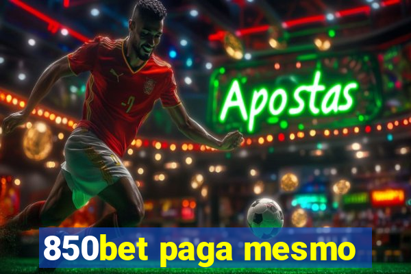 850bet paga mesmo